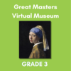 Great Masters Virtual Museum - Grade 3