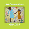 Art Connections - Grade 5